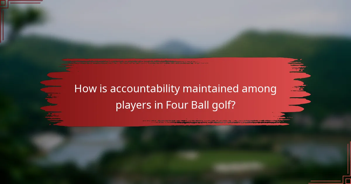 How is accountability maintained among players in Four Ball golf?