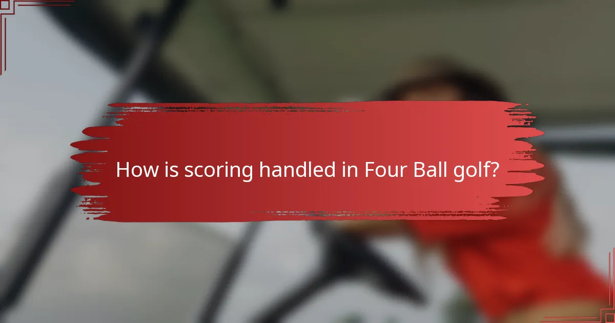 How is scoring handled in Four Ball golf?