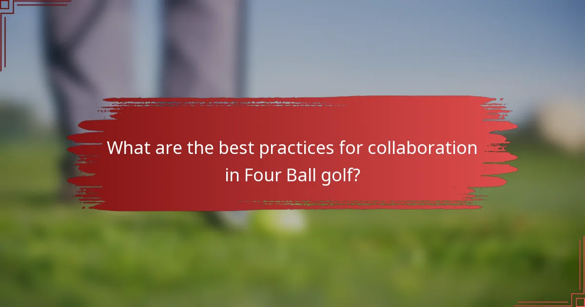 What are the best practices for collaboration in Four Ball golf?
