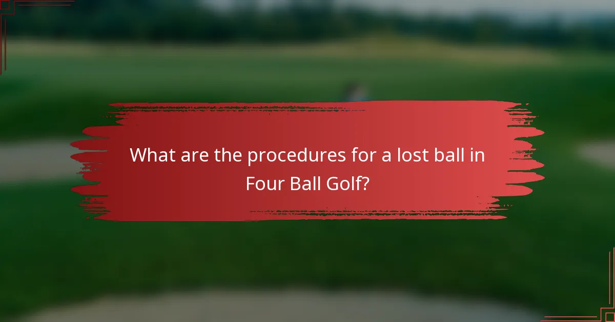 What are the procedures for a lost ball in Four Ball Golf?